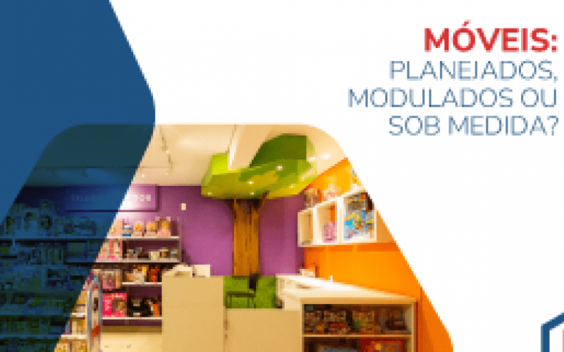 móveis planejados, modular, sob medida