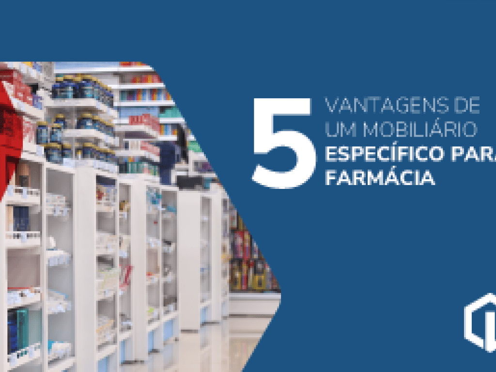 vantagens de um mobiliário específico para farmácia